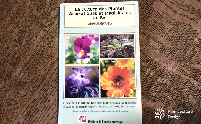 Sélection de livres sur les plantes médicinales : « La culture des plantes aromatiques et médicinales en bio » de Wicki Gerbranda.